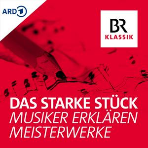 Luister naar Das starke Stück - Musiker erklären Meisterwerke in de app