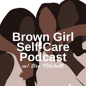 Luister naar Brown Girl Self-Care in de app