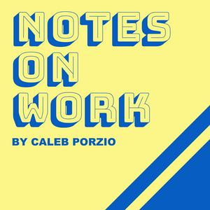 Luister naar Notes On Work - by Caleb Porzio in de app