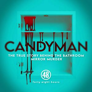 Luister naar Candyman: The True Story Behind The Bathroom Mirror Murder in de app