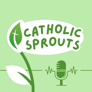 Luister naar Catholic Sprouts: Daily Podcast for Catholic Kids in de app