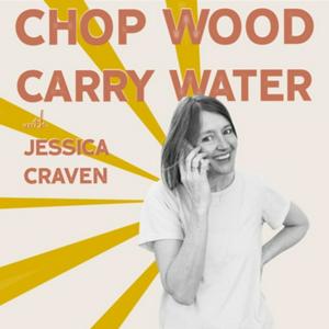 Luister naar Chop Wood Carry Water with Jessica Craven in de app