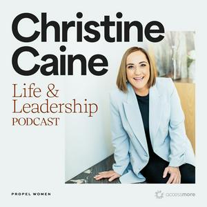 Luister naar Christine Caine's Life & Leadership Podcast with Propel Women in de app