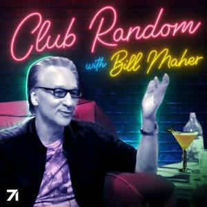 Luister naar Club Random with Bill Maher in de app