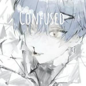 Confused
