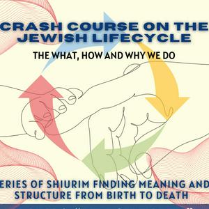 Crash Course of the Jewish Lifecycle
