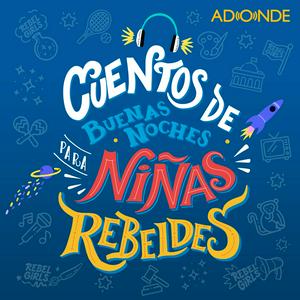 Luister naar Cuentos de Buenas Noches para Niñas Rebeldes in de app