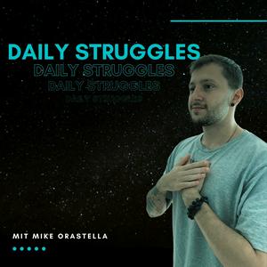 Daily Struggles - Mit Mike Hübschen