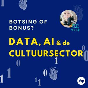 Luister naar Data, AI & de cultuursector - Botsing of bonus? in de app