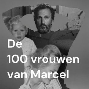 Luister naar De 100 Vrouwen van Marcel in de app