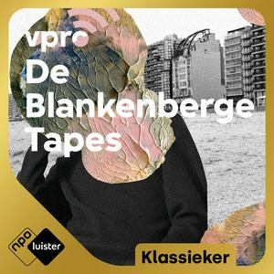 Luister naar De Blankenberge Tapes in de app