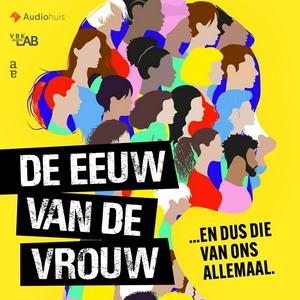 Luister naar De eeuw van de vrouw in de app