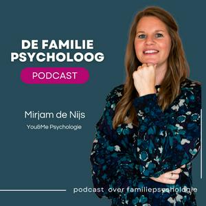 Luister naar De Familiepsycholoog Podcast - Mirjam de Nijs in de app