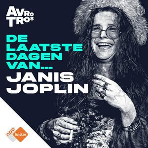 Luister naar De Laatste Dagen Van... Janis Joplin in de app