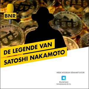 Luister naar De Legende van Satoshi Nakamoto | BNR in de app