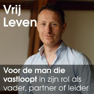 Vrij Leven voor de man die vastloopt in zijn rol als partner, vader of leider.