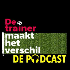 De Trainer Maakt Het Verschil - De Podcast