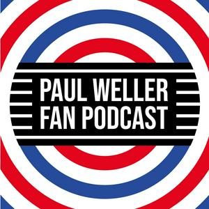 Luister naar Paul Weller Fan Podcast in de app