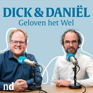 Luister naar Dick en Daniël Geloven het Wel in de app