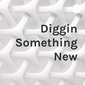 Diggin Something New
W/ Annie