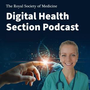 Digital Health Podcast- Royal Society of Medicine