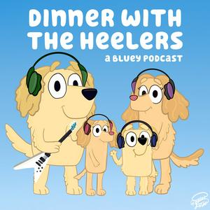 Luister naar Dinner with the Heelers - A Bluey Podcast in de app