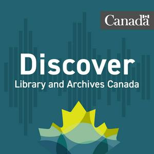 Luister naar Discover Library and Archives Canada in de app