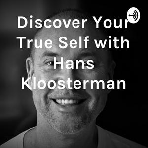 Discover Your True Self with Hans Kloosterman