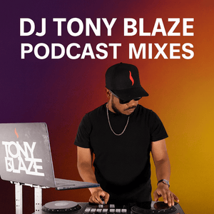 Dj Tony Blaze‘s Podcast