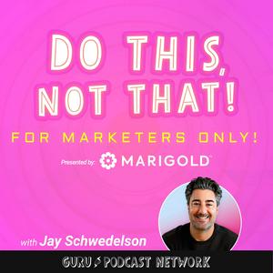 Luister naar Do This, NOT That: Marketing Tips with Jay Schwedelson l Presented By Marigold in de app