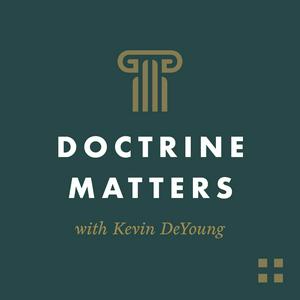 Luister naar Doctrine Matters with Kevin DeYoung in de app