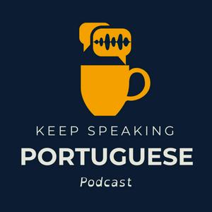 Keep speaking Portuguese!