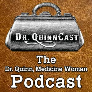 Luister naar Dr. QuinnCast: The Dr. Quinn, Medicine Woman Podcast in de app