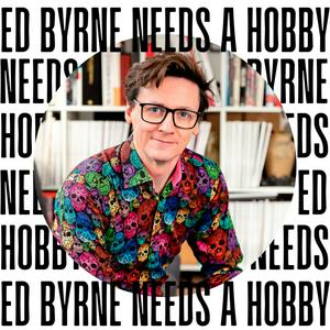 Luister naar Ed Byrne Needs A Hobby in de app