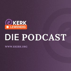 Luister naar ekerk Lewendig | Die Podcast in de app