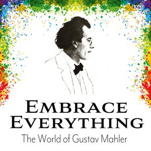 Luister naar Embrace Everything - The World of Gustav Mahler in de app