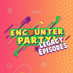 Encounter Party - The Legacy Episodes