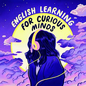 Luister naar English Learning for Curious Minds in de app