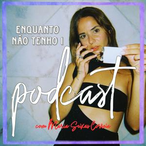 Enquanto não tenho 1 podcast