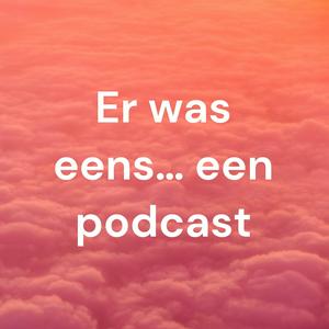 Luister naar Er was eens… een podcast in de app