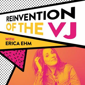 Erica Ehm: Reinvention of the VJ