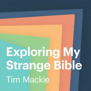 Luister naar Exploring My Strange Bible in de app