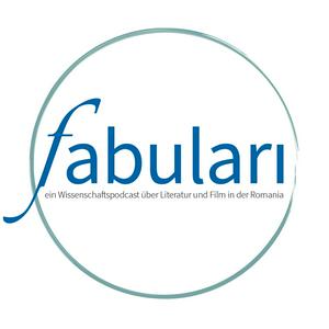 Fabulari. Der Wissenschaftspodcast zu Literatur und Film in der Romania