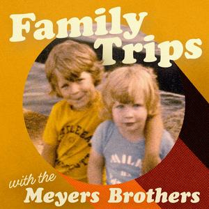 Luister naar Family Trips with the Meyers Brothers in de app