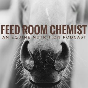 Luister naar Feed Room Chemist: An Equine Nutrition Podcast in de app