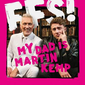 Luister naar FFS! My Dad Is Martin Kemp in de app