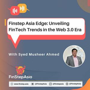 Luister naar Finstep Asia Edge: Unveiling Fintech Trends in the Web 3.0 Era in de app