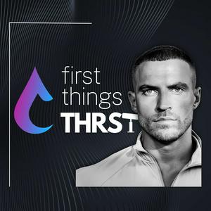 Luister naar First Things THRST in de app