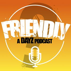 Luister naar Friendly?: A DayZ Podcast in de app