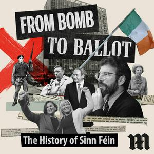 Luister naar From Bomb to Ballot: The History of Sinn Féin in de app